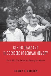 Titelbild: Günter Grass and the Genders of German Memory 1st edition 9781640140851