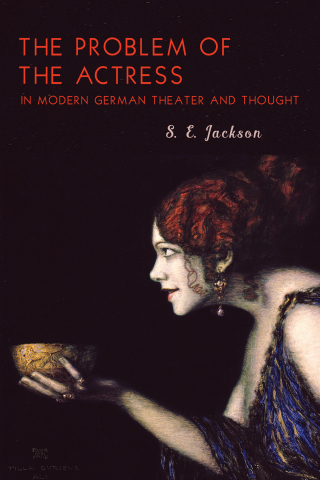 Omslagafbeelding: The Problem of the Actress in Modern German Theater and Thought 1st edition 9781640140868
