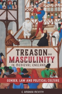 Omslagafbeelding: Treason and Masculinity in Medieval England 1st edition 9781783275557