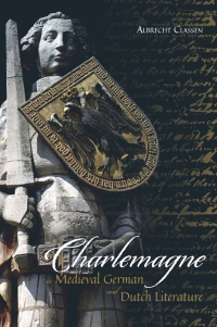 صورة الغلاف: Charlemagne in Medieval German and Dutch Literature 1st edition 9781843845836