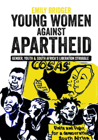 صورة الغلاف: Young Women against Apartheid 1st edition 9781800100558