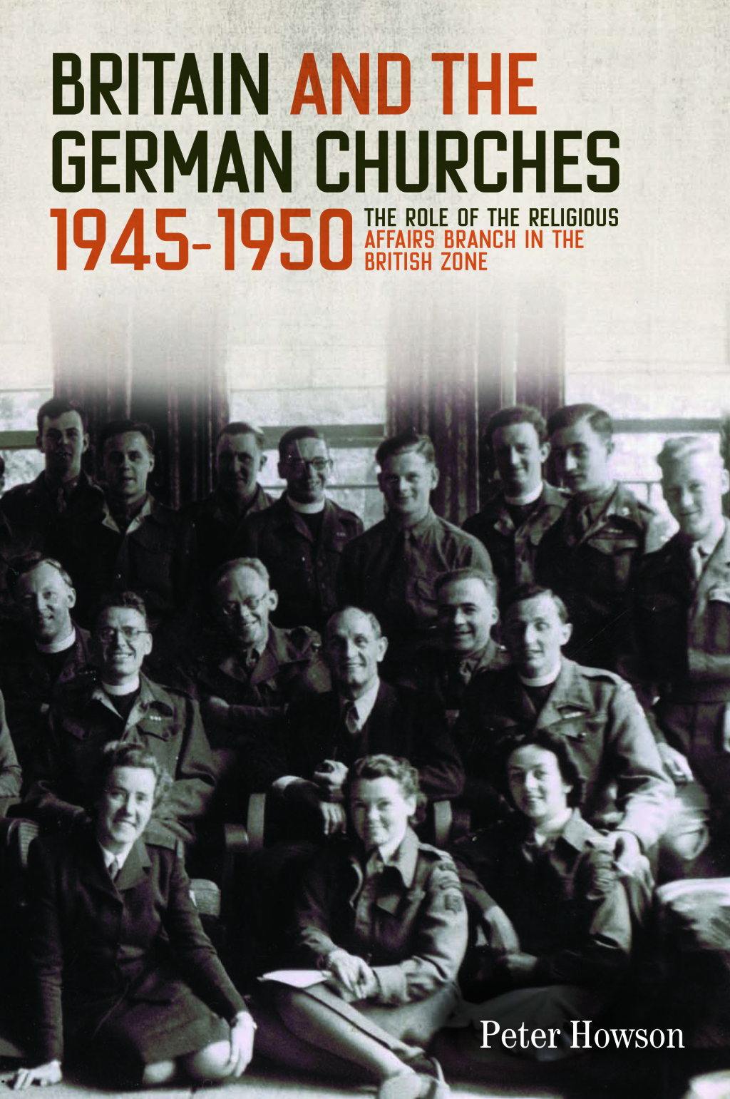 Britain and the German Churches, 1945-1950 The Role of the Religious Affairs Branch in the British Zone 1st Edition