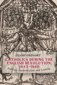 Cover image: Catholics during the English Revolution, 1642-1660 1st edition 9781783275946