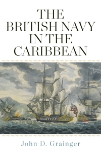 Imagen de portada: The British Navy in the Caribbean 1st edition 9781783275892