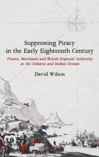 Cover image: Suppressing Piracy in the Early Eighteenth Century 1st edition 9781783275953