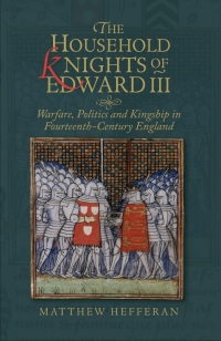 Imagen de portada: The Household Knights of Edward III 1st edition 9781783275649