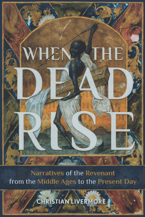 When the Dead Rise: Narratives of the Revenant, from the Middle Ages to the Present Day, 1st Edition - FULL INSTANT DOWNLOAD | PDF DOCX EPUB