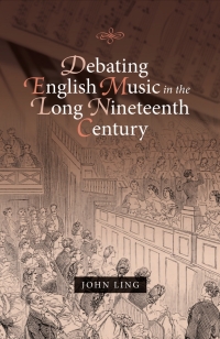 Imagen de portada: Debating English Music in the Long Nineteenth Century 1st edition 9781783276165