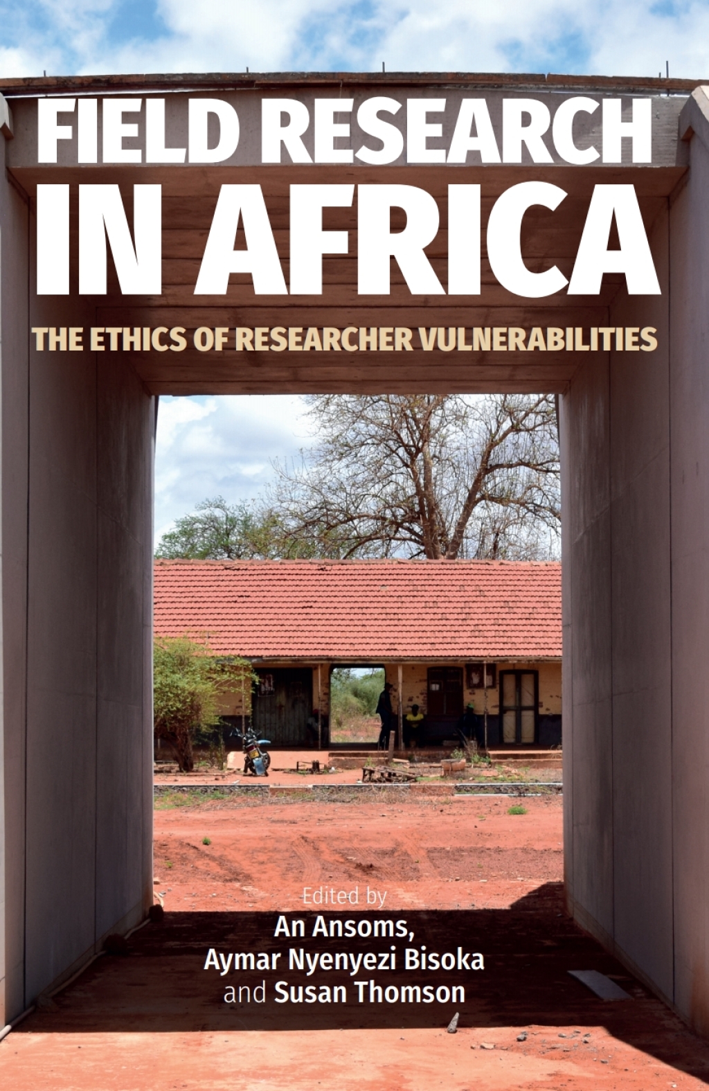 Field Research in Africa The Ethics of Researcher Vulnerabilities 1st Edition