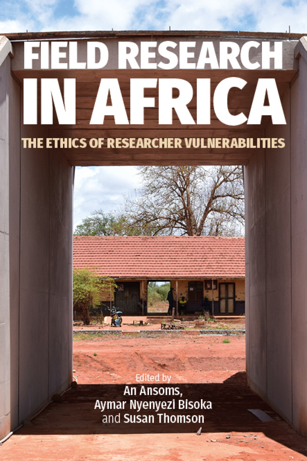 Field Research in Africa The Ethics of Researcher Vulnerabilities 1st Edition