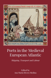 Omslagafbeelding: Ports in the Medieval European Atlantic 1st edition 9781783276158