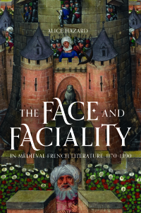 Cover image: The Face and Faciality in Medieval French Literature, 1170-1390 1st edition 9781843845874