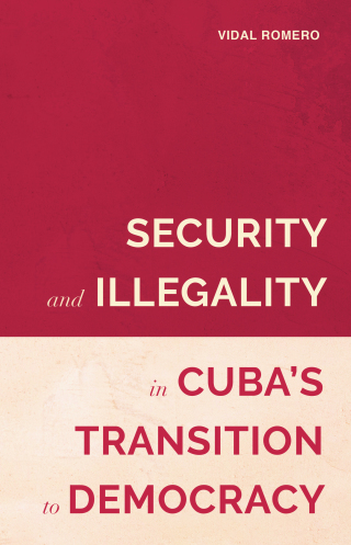 Cover image: Security and Illegality in Cuba's Transition to Democracy 1st edition 9781855663527