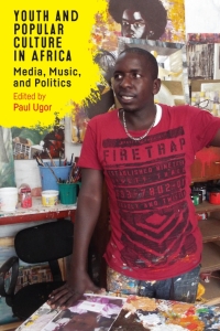صورة الغلاف: Youth and Popular Culture in Africa 1st edition 9781800102101