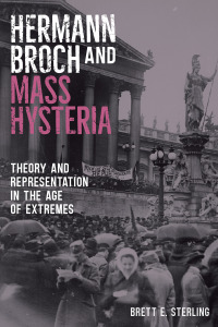 صورة الغلاف: Hermann Broch and Mass Hysteria 1st edition 9781640140042