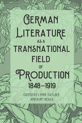 表紙画像: German Literature as a Transnational Field of Production, 1848-1919 9781640141001