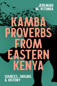 Cover image: Kamba Proverbs from Eastern Kenya 1st edition 9781847012807
