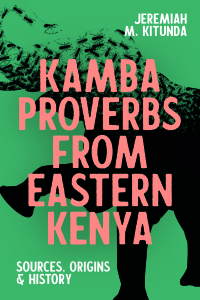 Cover image: Kamba Proverbs from Eastern Kenya 1st edition 9781847012807