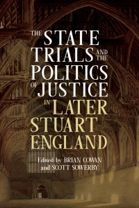 Imagen de portada: The State Trials and the Politics of Justice in Later Stuart England 1st edition 9781783276264