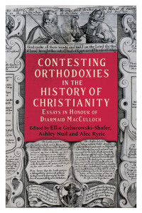 Cover image: Contesting Orthodoxies in the History of Christianity 1st edition 9781783276271