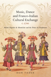 Omslagafbeelding: Music, Dance and Franco-Italian Cultural Exchange, c.1700 1st edition 9781783276288