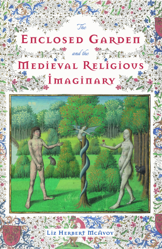 Cover image: The Enclosed Garden and the Medieval Religious Imaginary 1st edition 9781843845980