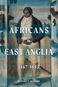 Cover image: Africans in East Anglia, 1467-1833 1st edition 9781783276332