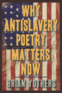 Imagen de portada: Why Antislavery Poetry Matters Now 9781640140691