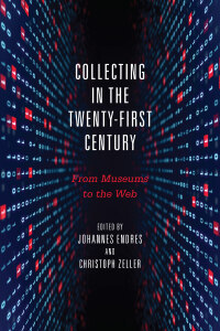 Cover image: Collecting in the Twenty-First Century 9781571139702