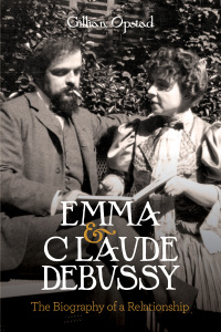 Omslagafbeelding: Emma and Claude Debussy 1st edition 9781783276585