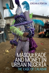 Cover image: Masquerade and Money in Urban Nigeria 1st edition 9781648250262