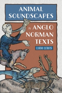 Cover image: Animal Soundscapes in Anglo-Norman Texts 1st edition 9781843846222