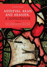 Cover image: Medieval Arms and Armour: a Sourcebook. Volume I 1st edition 9781800104570