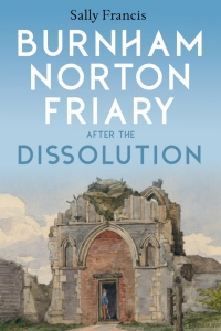 Imagen de portada: Burnham Norton Friary after the Dissolution 9781783276745