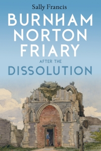 表紙画像: Burnham Norton Friary after the Dissolution 9781783276745