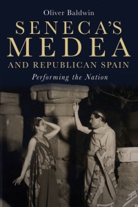 Cover image: Seneca's <i>Medea</i> and Republican Spain 1st edition 9781855663565