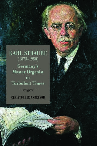 Cover image: Karl Straube (1873–1950) 1st edition 9781648250385