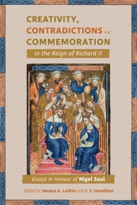 Imagen de portada: Creativity, Contradictions and Commemoration in the Reign of Richard II 1st edition 9781783276172