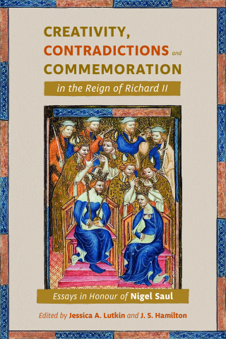 صورة الغلاف: Creativity, Contradictions and Commemoration in the Reign of Richard II 1st edition 9781783276172