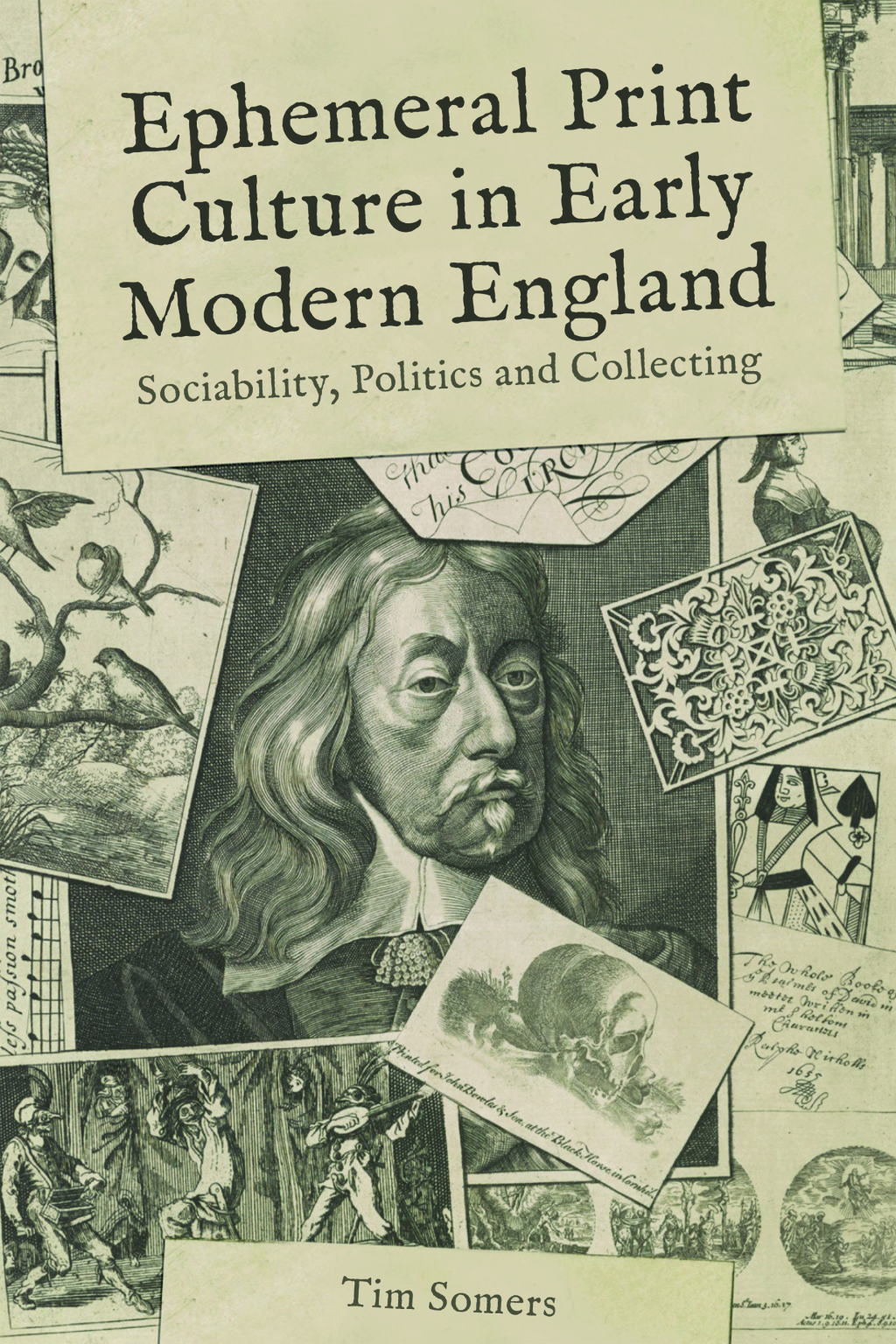 Ephemeral Print Culture in Early Modern England Sociability, Politics and Collecting 1st Edition