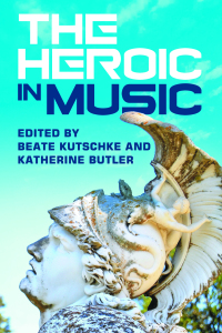Immagine di copertina: The Heroic in Music 1st edition 9781783276899
