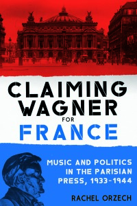 صورة الغلاف: Claiming Wagner for France 1st edition 9781580469708