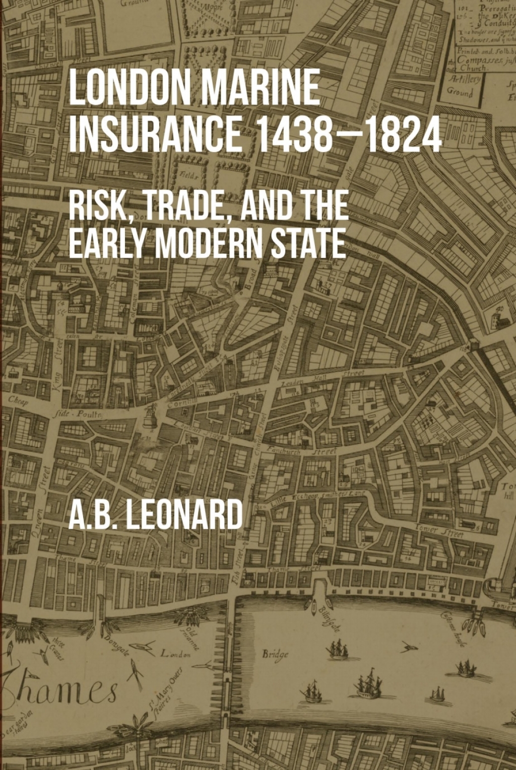 London Marine Insurance 1438-1824 Risk, Trade, and the Early Modern State 1st Edition