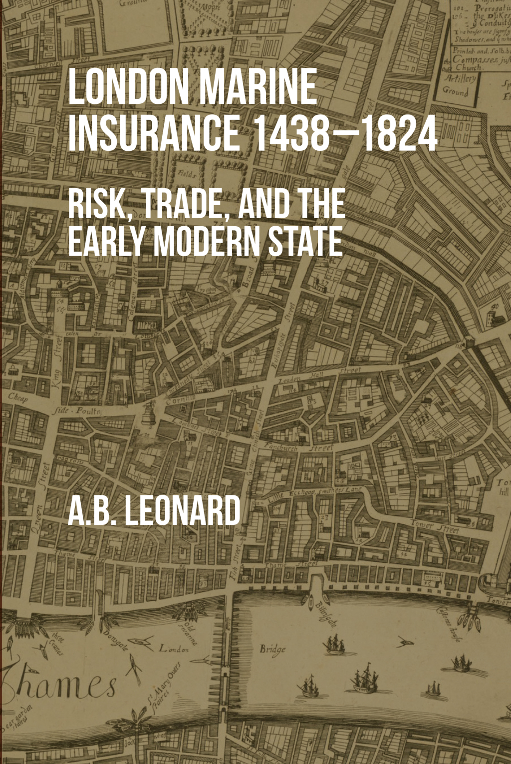 London Marine Insurance 1438-1824 Risk, Trade, and the Early Modern State 1st Edition