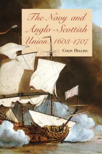 Cover image: The Navy and Anglo-Scottish Union, 1603-1707 1st edition 9781783277049