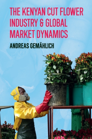 صورة الغلاف: The Kenyan Cut Flower Industry & Global Market Dynamics 9781847014641