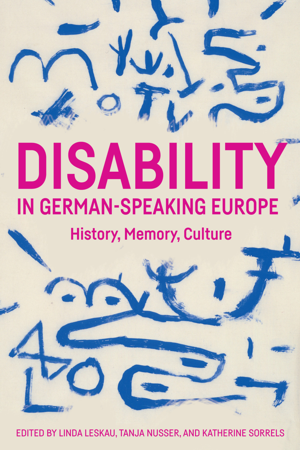 Disability in German-Speaking Europe History, Memory, Culture 1st Edition