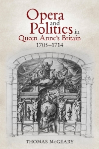 表紙画像: Opera and Politics in Queen Anne's Britain, 1705-1714 1st edition 9781783277155