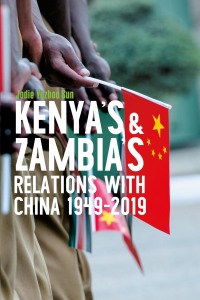 صورة الغلاف: Kenya's and Zambia's Relations with China 1949-2019 9781847013392