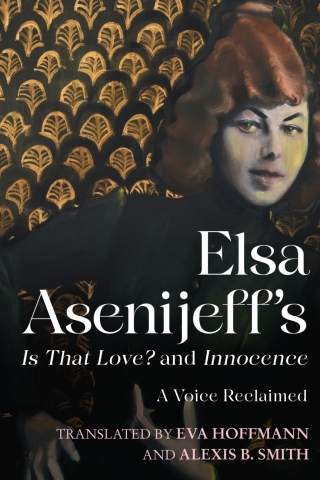 Cover image: Elsa Asenijeff’s <i>Is That Love?</i> and <i>Innocence</i> 9781640141476